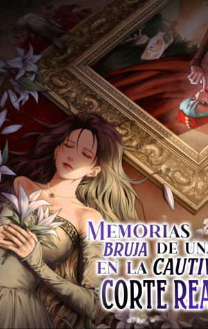 MEMORIAS DE UNA BRUJA CAUTIVA EN LA CORTE REAL
