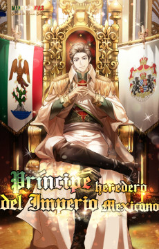 Me convertí en el Príncipe del Imperio Mexicano