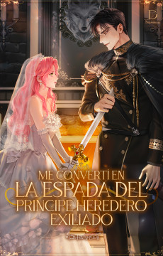 Me Convertí En la Espada Del Principe Heredero Exiliado - Novela