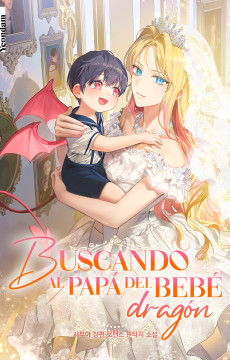 Buscando Al Papá Del Bebé Dragón - Novela