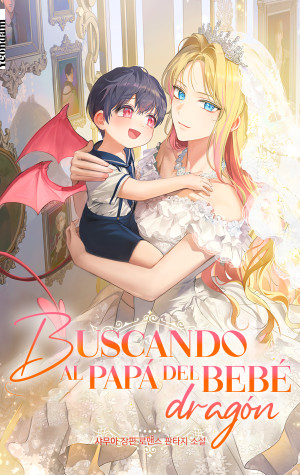 Buscando Al Papá Del Bebé Dragón - Novela